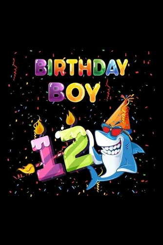 Birthday Boy 12: Gift 100 pages 6*9in Notebook, journal, Diary. Perfect Birthday gift for 12 years old boy or who just turn his 12 years old., Happy 12th Birthday 12