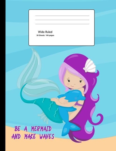 Be a Mermaid and Make Waves