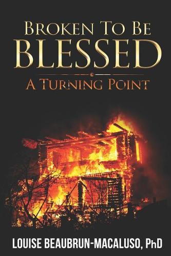 Broken to Be Blessed: A Turning Point