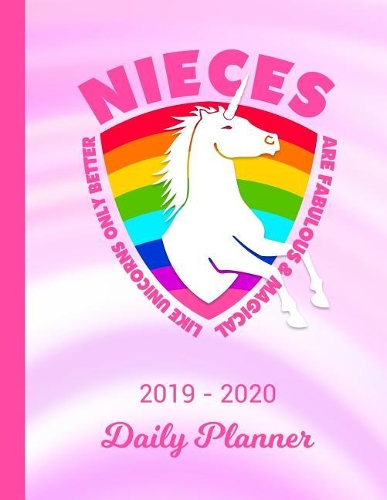 2019 - 2020 Daily Planner: Niece Unicorn Rainbow Pink Cover January 19 - December 19 Journal Planner Plan Days, Set Goals & Get Things Done Datebook Calendar Schedule