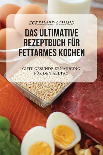Das Ultimative Rezeptbuch Für Fettarmes Kochen