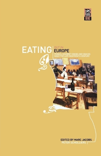 Eating Out in Europe: Picnics, Gourmet Dining and Snacks since the Late Eighteenth Century(English)