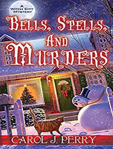 Bells, Spells, and Murders: (7 Witch City Mystery)