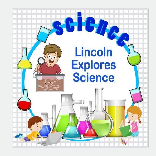 Lincoln Explores Science