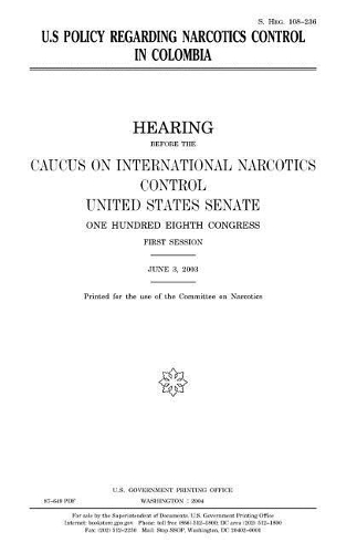 U.S. Policy Regarding Narcotics Control in Colombia