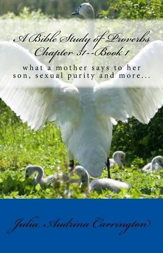 A Bible Study of Proverbs Chapter 31--Book 1