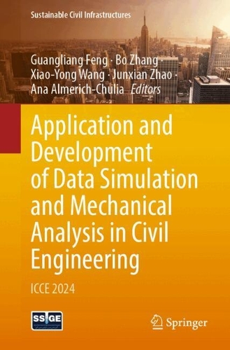 Application and Development of Data Simulation and Mechanical Analysis in Civil Engineering: ICCE 2024(Sustainable Civil Infrastructures)