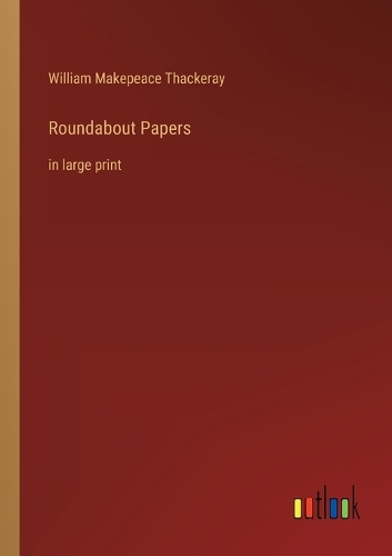 Roundabout Papers: in large print