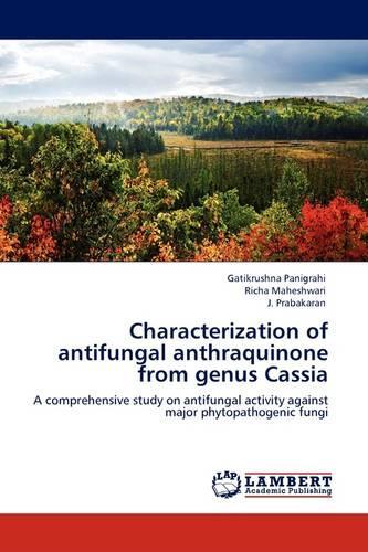 Characterization of Antifungal Anthraquinone from Genus Cassia: (English)