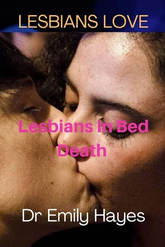 Lesbians Love: Lesbians In Bed Death