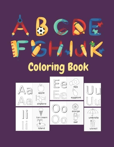 ABCDEFGHIJK coloring book: My First ABC Coloring Book An Activity Book for Toddlers and Preschool Kids to Learn the English Alphabet Letters from A to Z