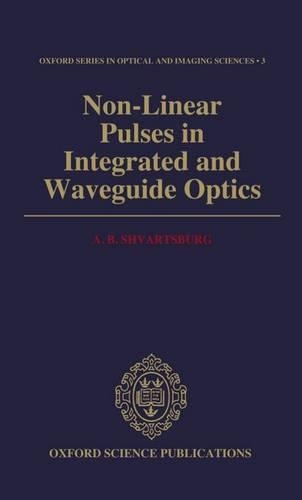 Non-Linear Pulses in Integrated and Waveguide Optics: (3 Oxford Series in Optical and Imaging Sciences)