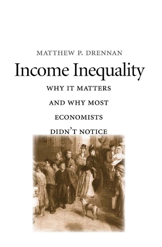 Income Inequality: Why It Matters and Why Most Economists Didn’t Notice(English)
