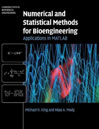 Numerical and Statistical Methods for Bioengineering: Applications in MATLAB(Cambridge Texts in Biomedical Engineering)