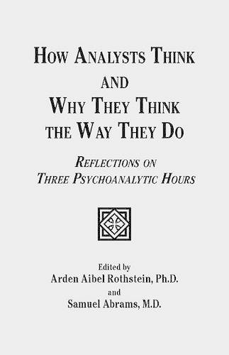 How Analysts Think, and Why They Think the Way They Do