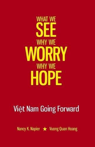 What We See, Why We Worry, Why We Hope: Vietnam Going Forward(English)