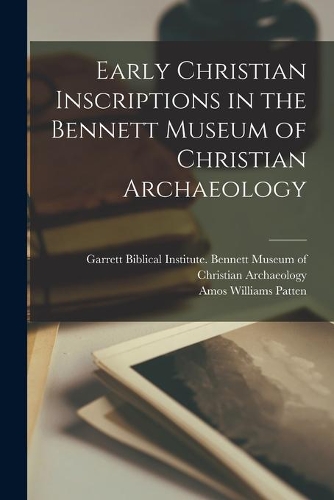 Early Christian Inscriptions in the Bennett Museum of Christian Archaeology