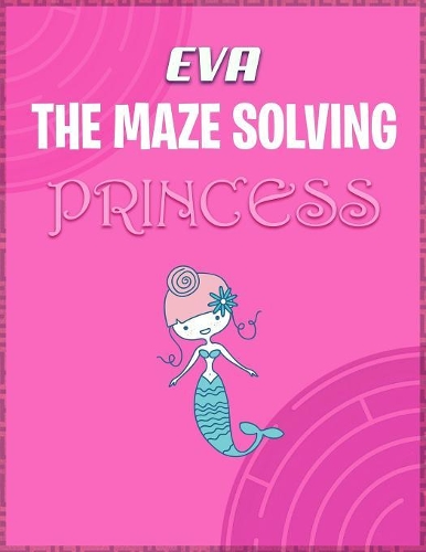 Eva the Maze Solving Princess