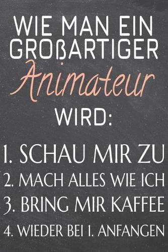 Wie man ein großartiger Animateur wird