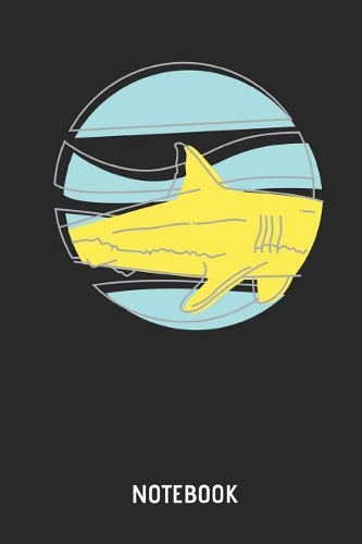 Shark Notebook: Shark Lined Journal for Women, Men and Kids. Great Gift Idea for All Sharks Lover.