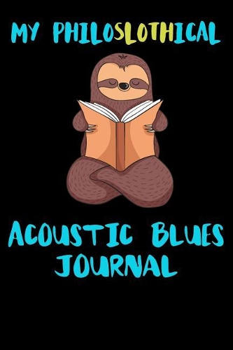 My Philoslothical Acoustic Blues Journal