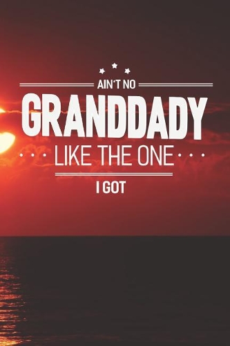 Ain't No Granddady Like The One I Got