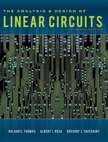 The Analysis and Design of Linear Circuits: (Delisted)