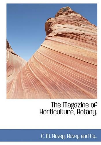 The Magazine of Horticulture, Botany.