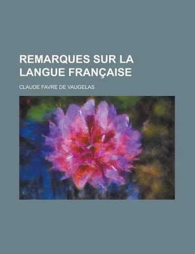 Remarques Sur La Langue Francaise