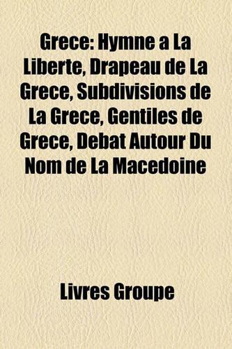Grce: Hymne La Libert, Drapeau de La Grce, Subdivisions de La Grce, Gentils de Grce, Dbat Autour Du Nom de La Macdoine(French)