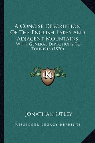 A Concise Description Of The English Lakes And Adjacent Mountains