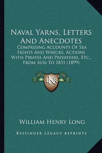 Naval Yarns, Letters And Anecdotes