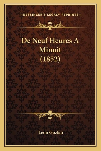De Neuf Heures A Minuit (1852): (French)