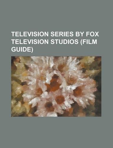 Television Series by Fox Television Studios (Film Guide)