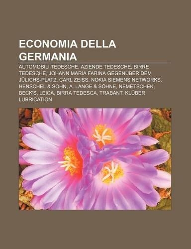 Economia Della Germania: Automobili Tedesche, Aziende Tedesche, Birre Tedesche, Johann Maria Farina Gegenuber Dem Julichs-Platz, Carl Zeiss(Italian)
