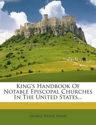 King's Handbook of Notable Episcopal Churches in the United States...