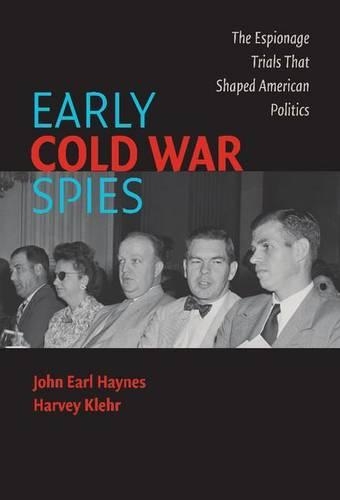 Early Cold War Spies: The Espionage Trials That Shaped American Politics. Cambridge Essential Histories.