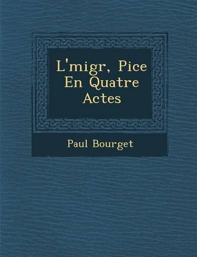 L'�migr�, Pi�ce En Quatre Actes
