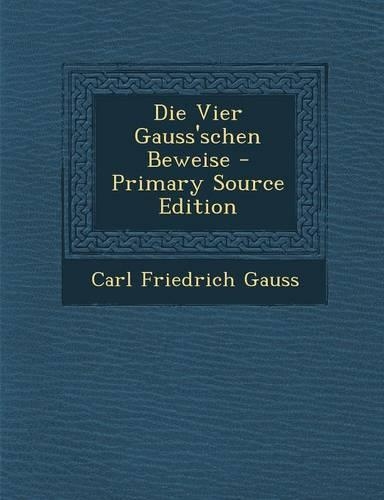 Die Vier Gauss'schen Beweise