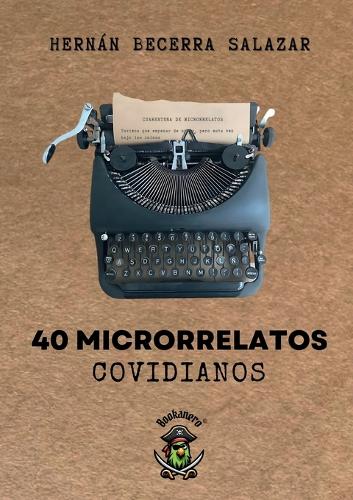40 microrrelatos covidianos: Cuarentena de microrrelatos