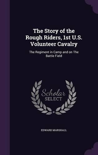 The Story of the Rough Riders, 1st U.S. Volunteer Cavalry