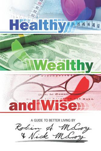 Healthy, Wealthy and Wise