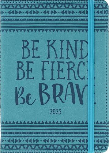 2023 Artisan Kind, Fierce, Brave Weekly Planner (16 Months, Aug 2022 to Dec 2023)