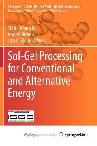 Sol-Gel Processing for Conventional and Alternative Energy