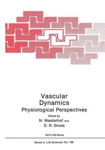 Vascular Dynamics: Physiological Perspectives(166 NATO ASI Subseries A:)