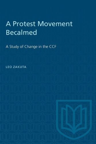A Protest Movement Becalmed: A Study of Change in the CCF(Heritage)
