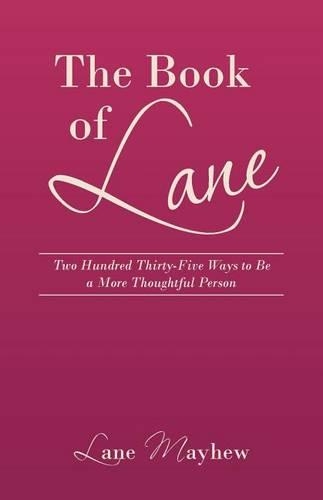 The Book of Lane: Two Hundred Thirty-Five Ways to Be a More Thoughtful Person(English)