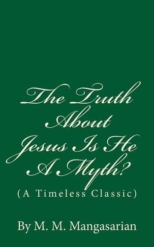 The Truth About Jesus Is He A Myth?