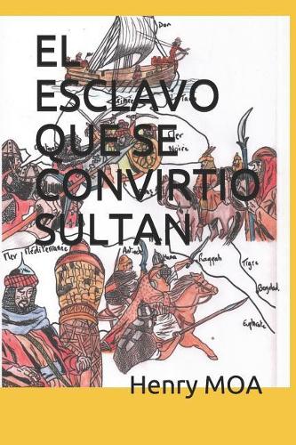 El Esclavo Que Se Convirtio Sultan