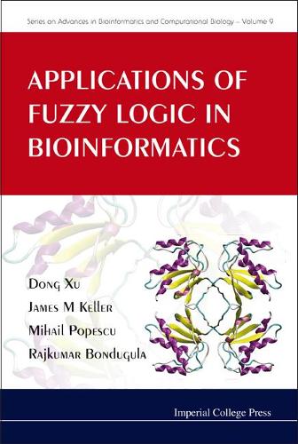 Applications Of Fuzzy Logic In Bioinformatics: (9 Series On Advances In Bioinformatics And Computational Biology)